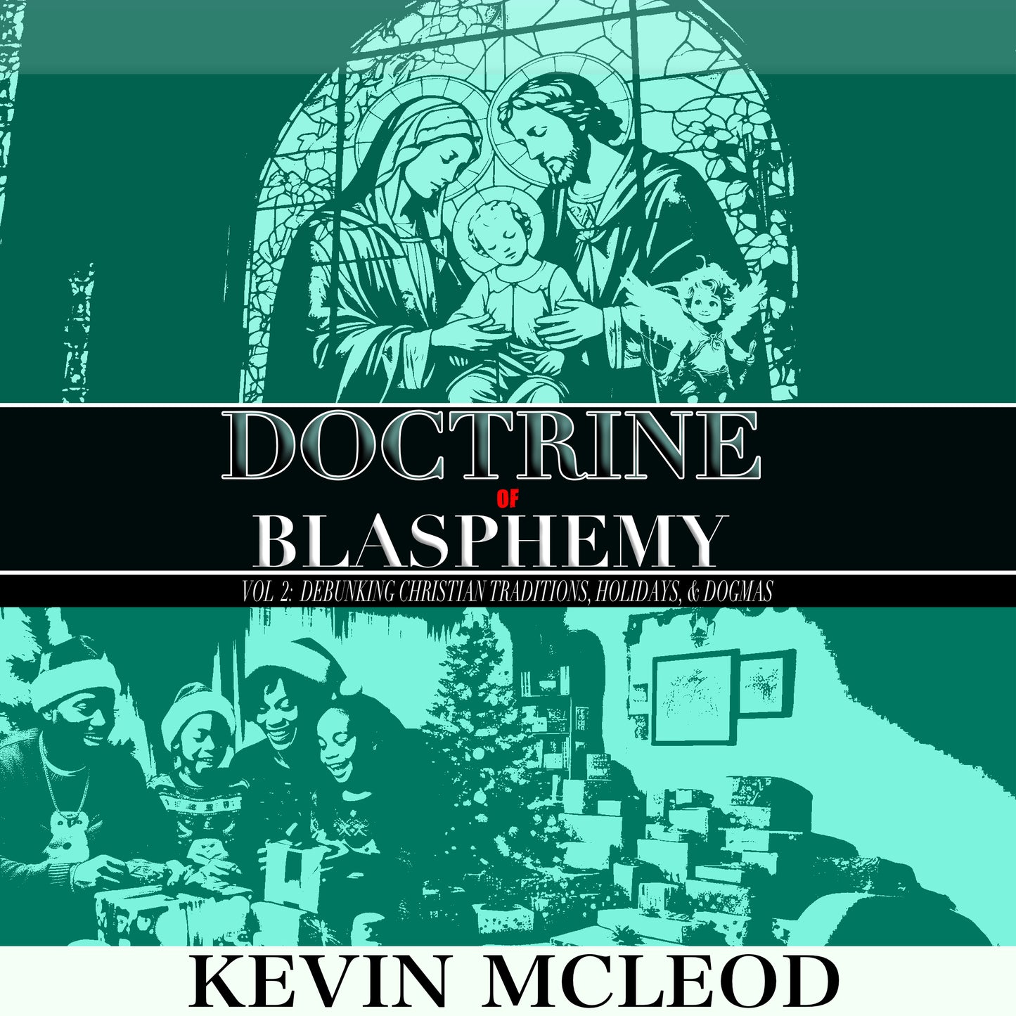 (Ebook) Doctrine of Blasphemy Vol 2: Debunking Christian Traditions, Holidays, & Dogmas