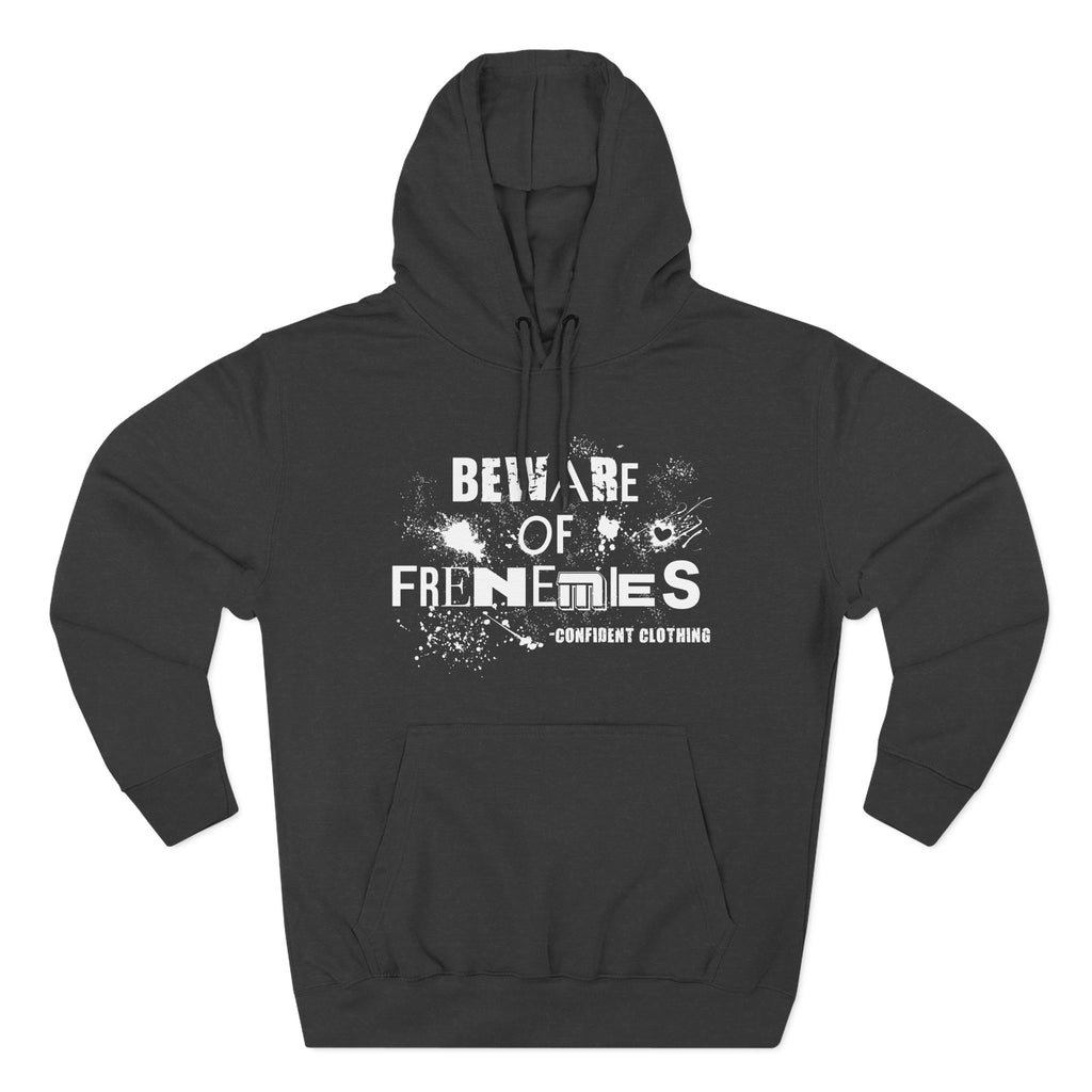 0.6 Confident Clothing Beware of Frenemies Graphic Fleece Hoodie