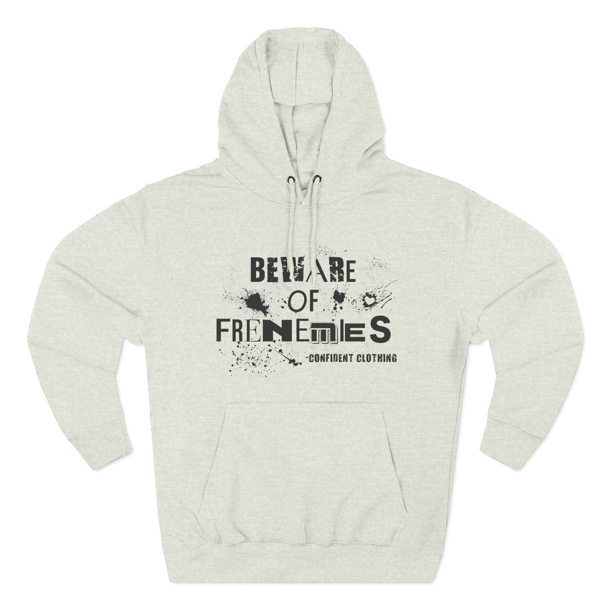 0.6 Confident Clothing Beware of Frenemies Graphic Fleece Hoodie