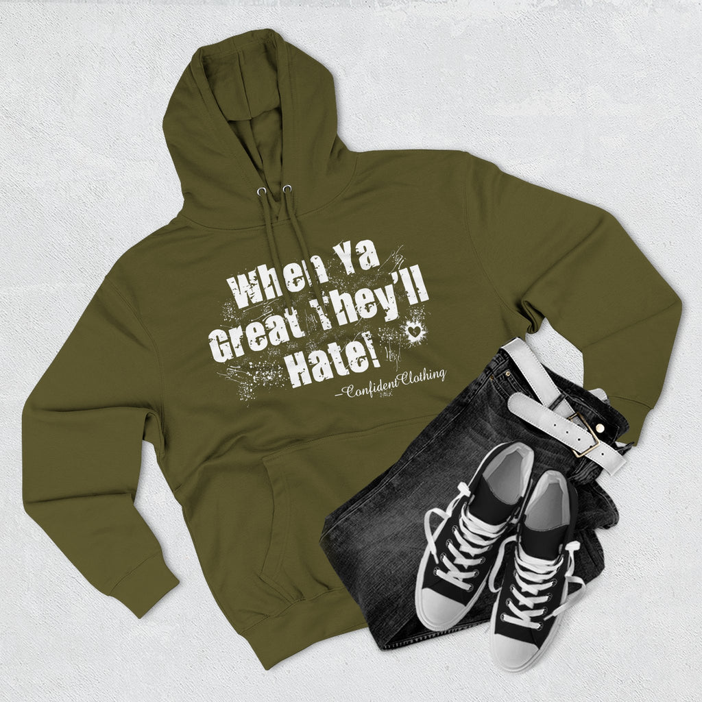 0.8 Confident Clothing When Ya Great They'll Hate Fleece Hoodie
