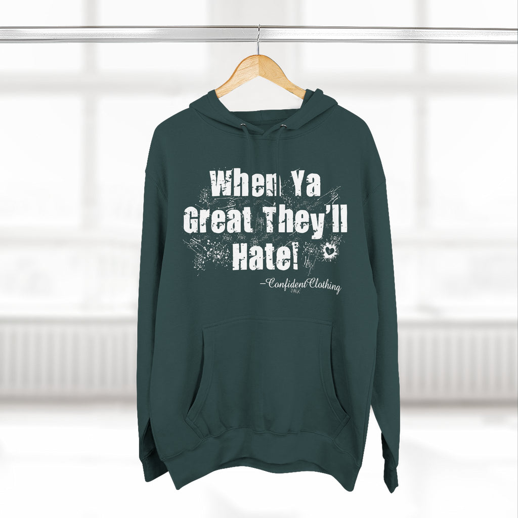 0.8 Confident Clothing When Ya Great They'll Hate Fleece Hoodie
