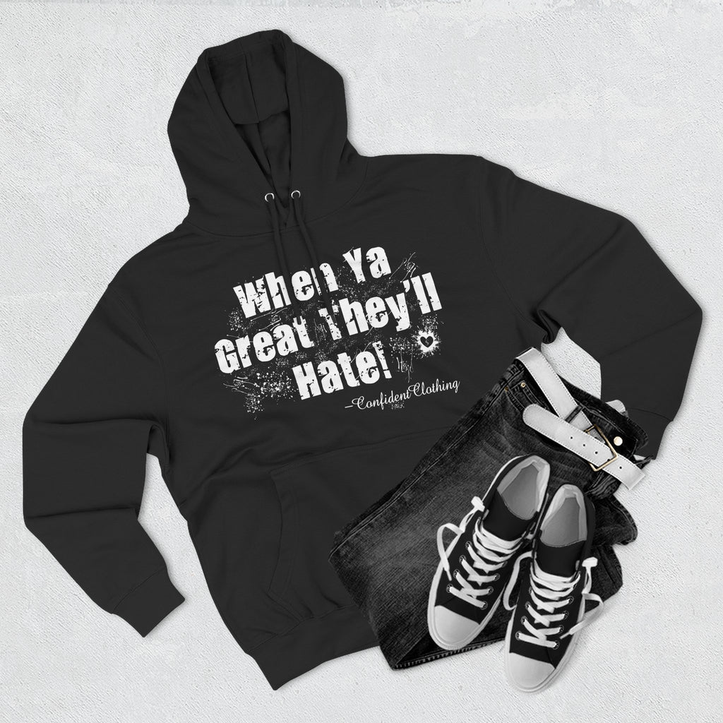 0.8 Confident Clothing When Ya Great They'll Hate Fleece Hoodie