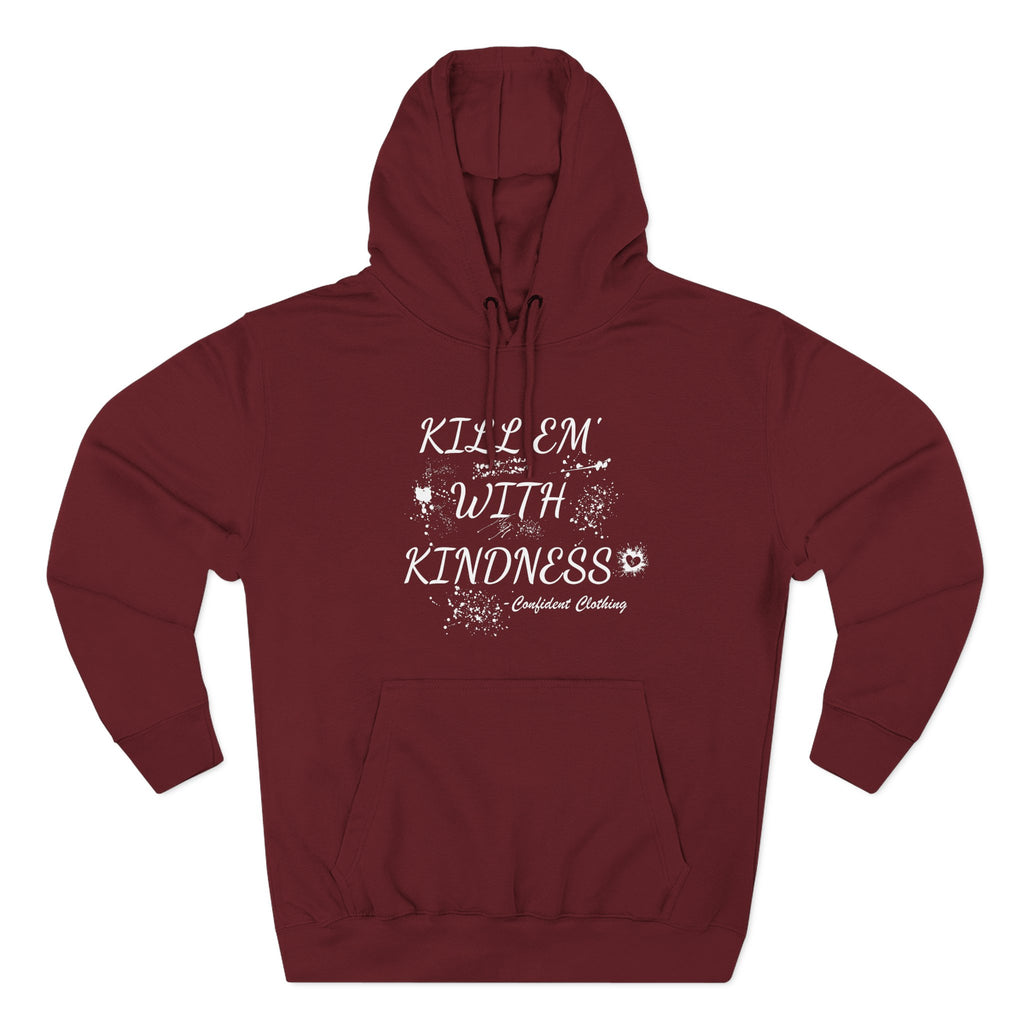 0.9 Confident Clothing Kill ’Em with Kindness Inspirational Fleece Hoodie