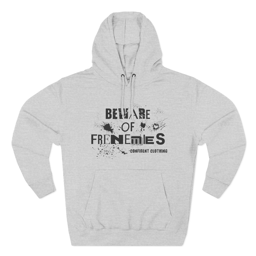 0.6 Confident Clothing Beware of Frenemies Graphic Fleece Hoodie