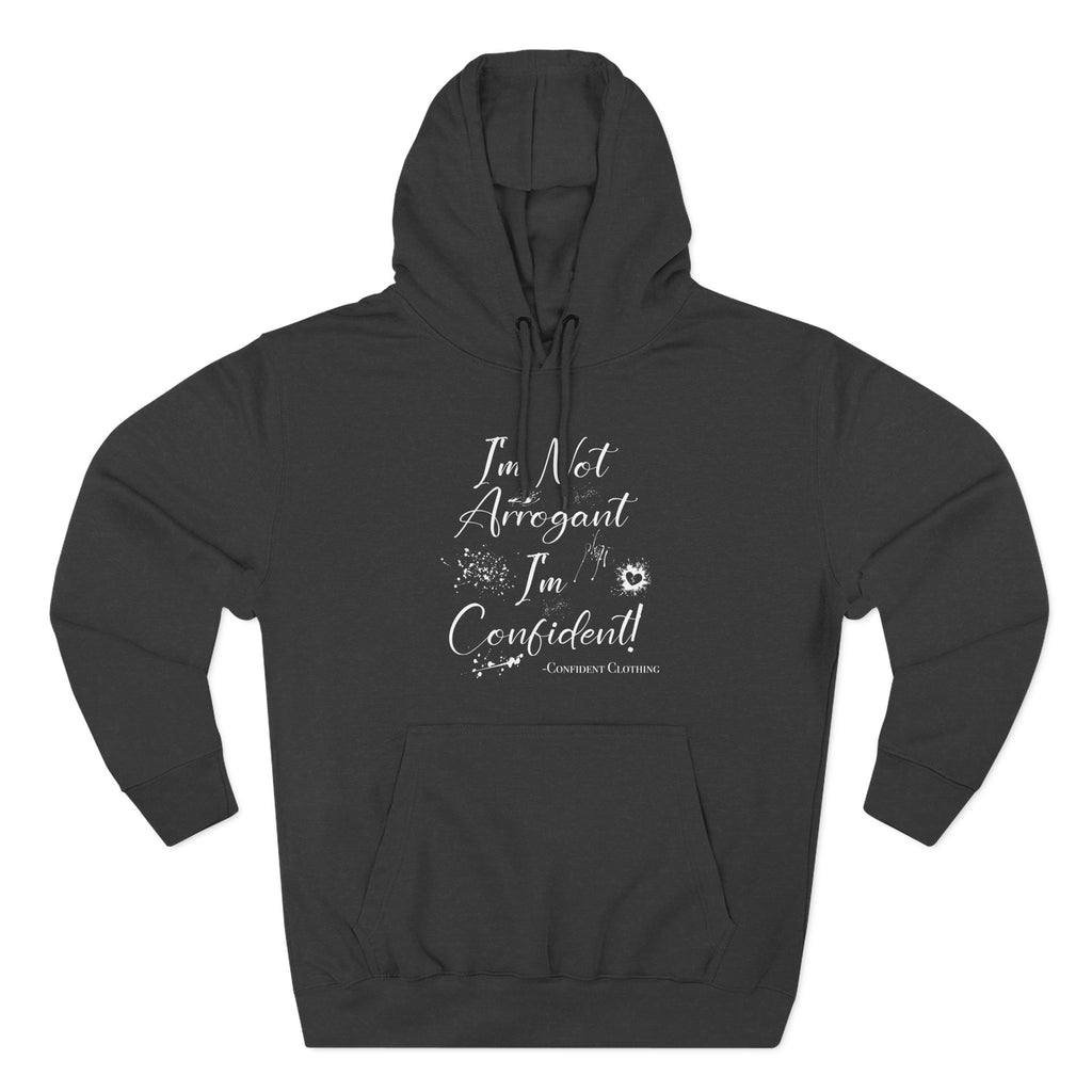 Confident Clothing I'm Not Arrogant I'm Confident Fleece Hoodie 03