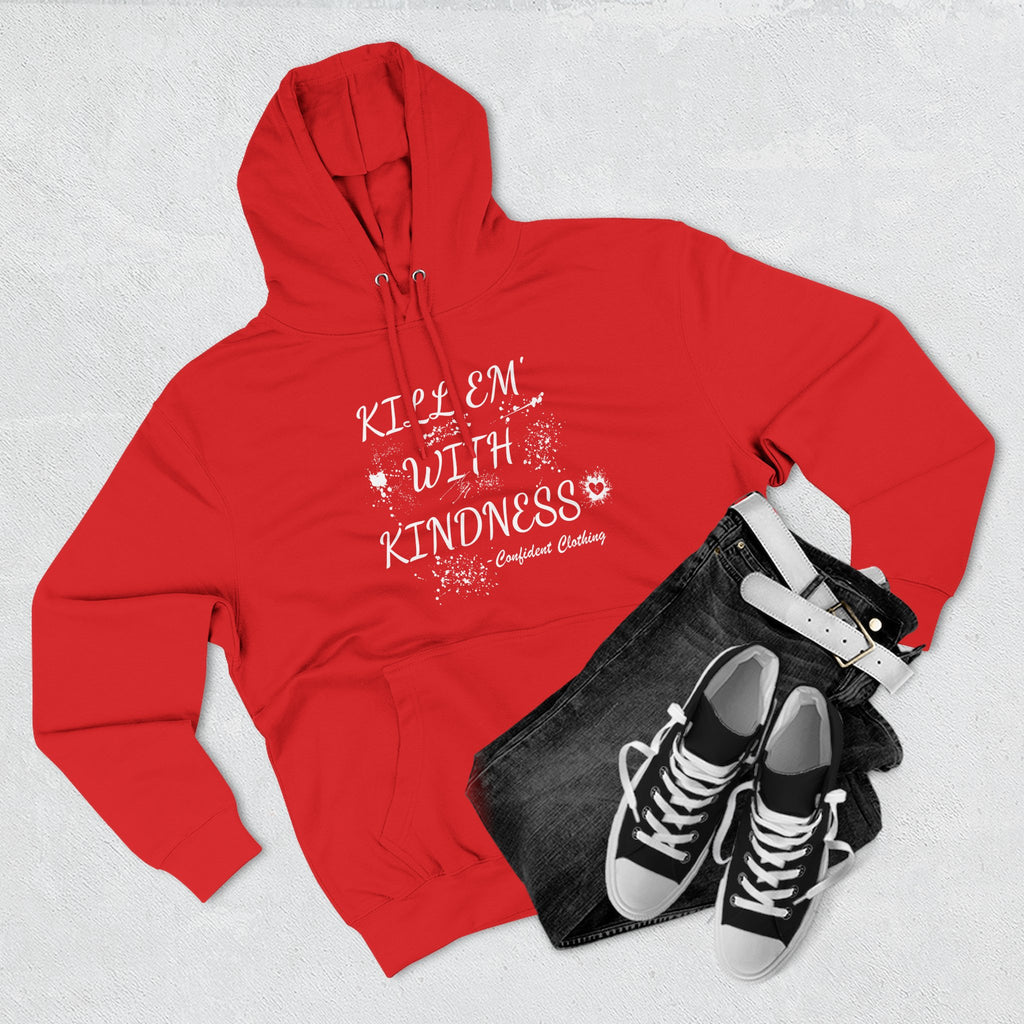 0.9 Confident Clothing Kill ’Em with Kindness Inspirational Fleece Hoodie