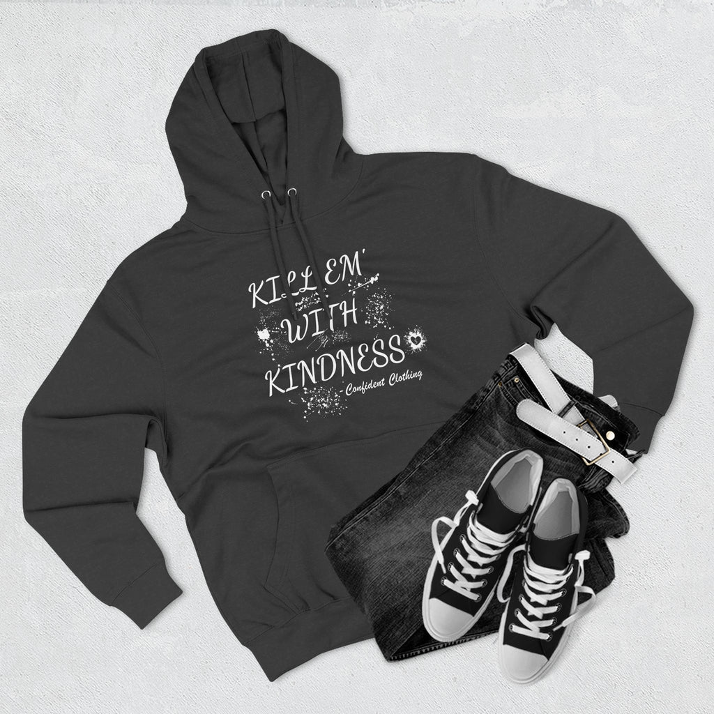 0.9 Confident Clothing Kill ’Em with Kindness Inspirational Fleece Hoodie