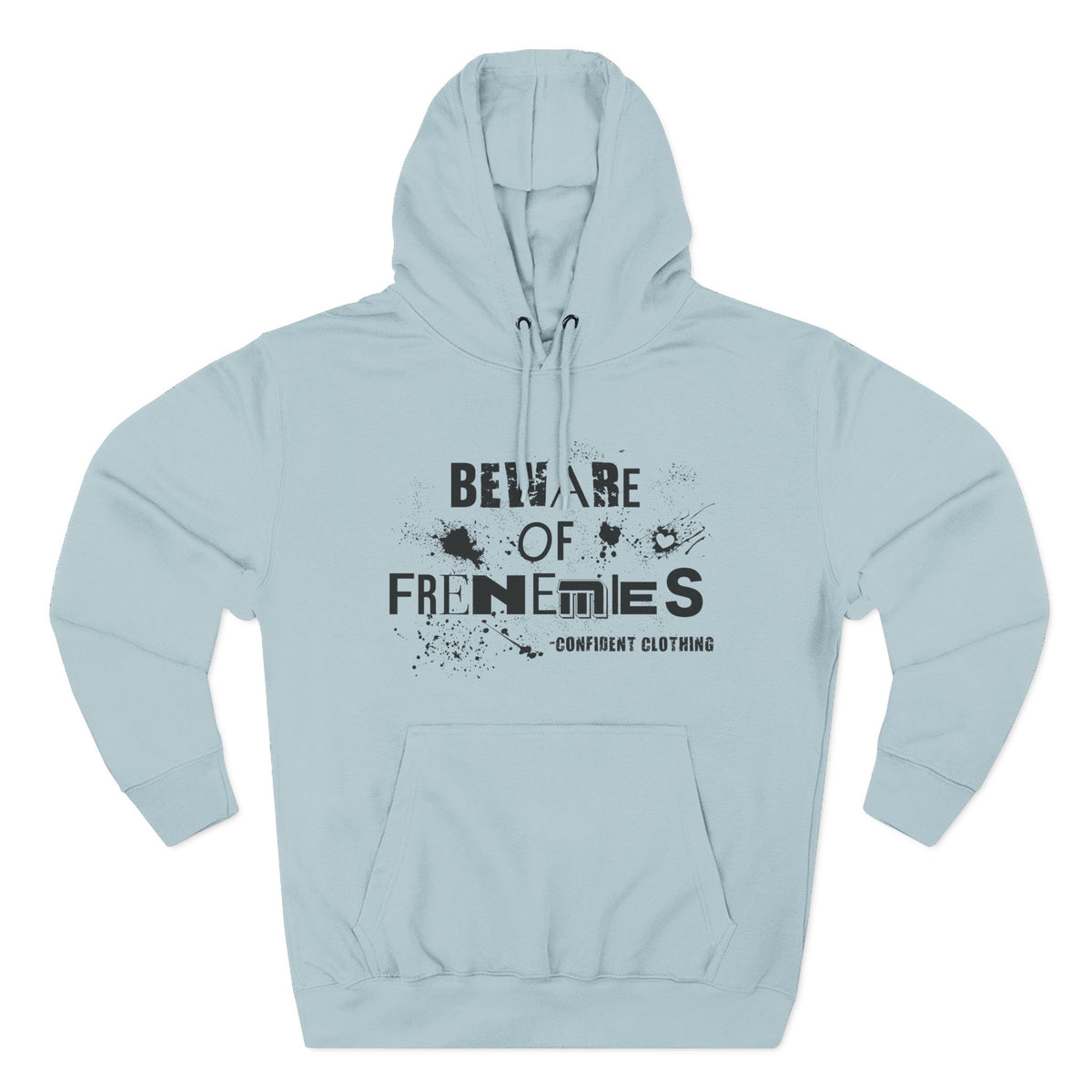 0.6 Confident Clothing Beware of Frenemies Graphic Fleece Hoodie