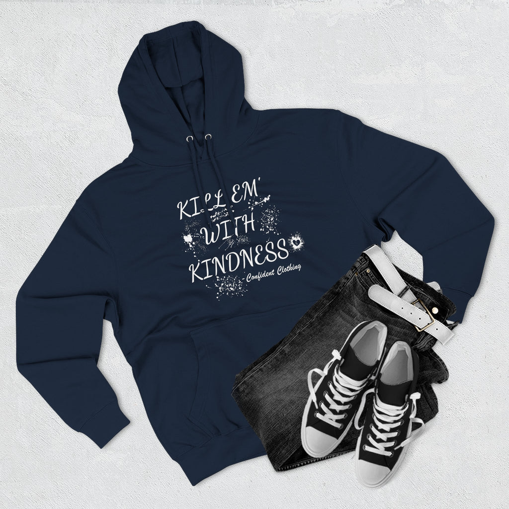 0.9 Confident Clothing Kill ’Em with Kindness Inspirational Fleece Hoodie