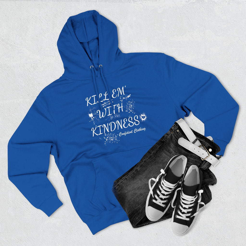 0.9 Confident Clothing Kill ’Em with Kindness Inspirational Fleece Hoodie