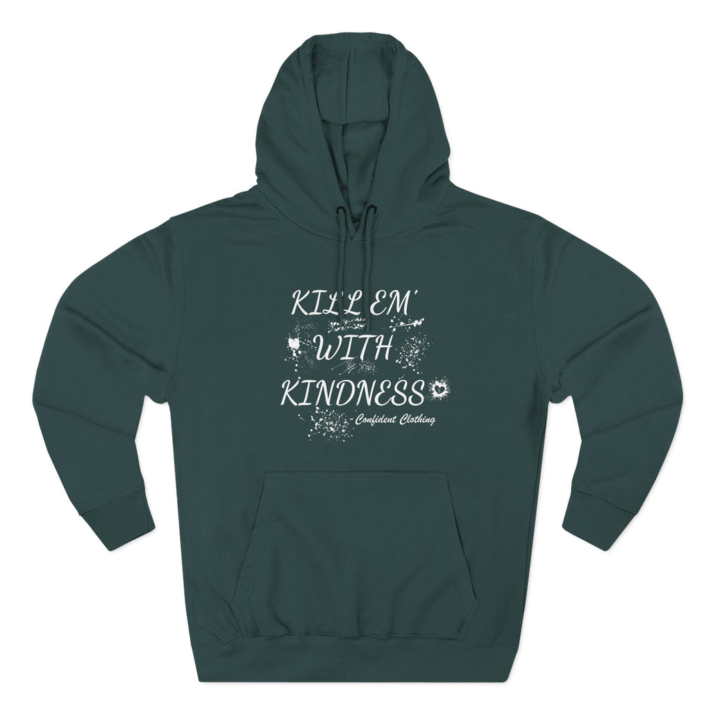 0.9 Confident Clothing Kill ’Em with Kindness Inspirational Fleece Hoodie