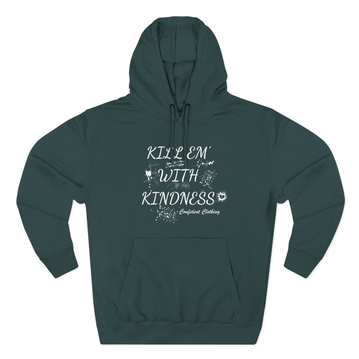 0.9 Confident Clothing Kill ’Em with Kindness Inspirational Fleece Hoodie