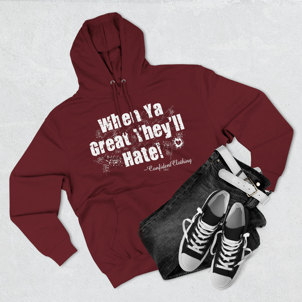 0.8 Confident Clothing When Ya Great They'll Hate Fleece Hoodie