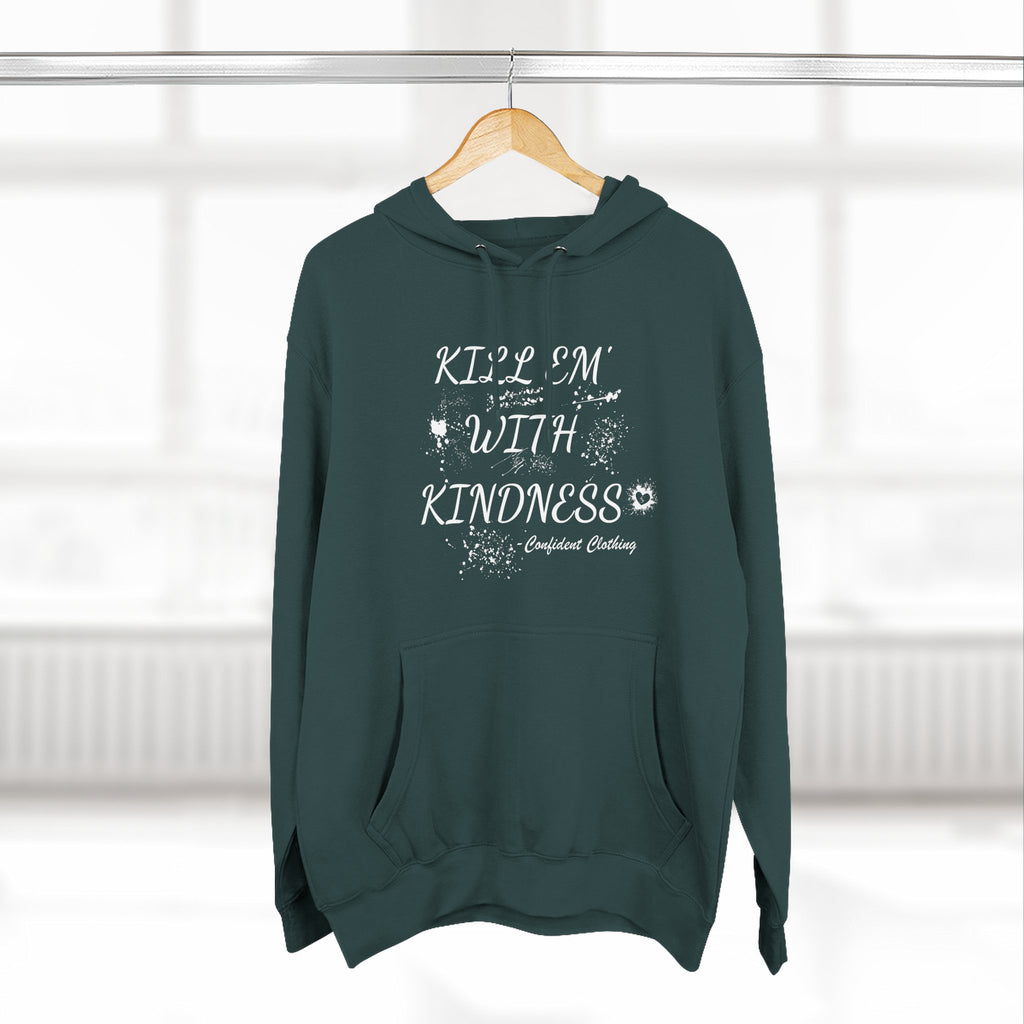 0.9 Confident Clothing Kill ’Em with Kindness Inspirational Fleece Hoodie