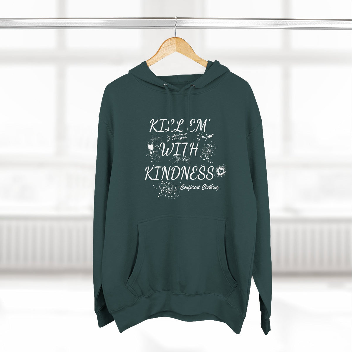 0.9 Confident Clothing Kill ’Em with Kindness Inspirational Fleece Hoodie
