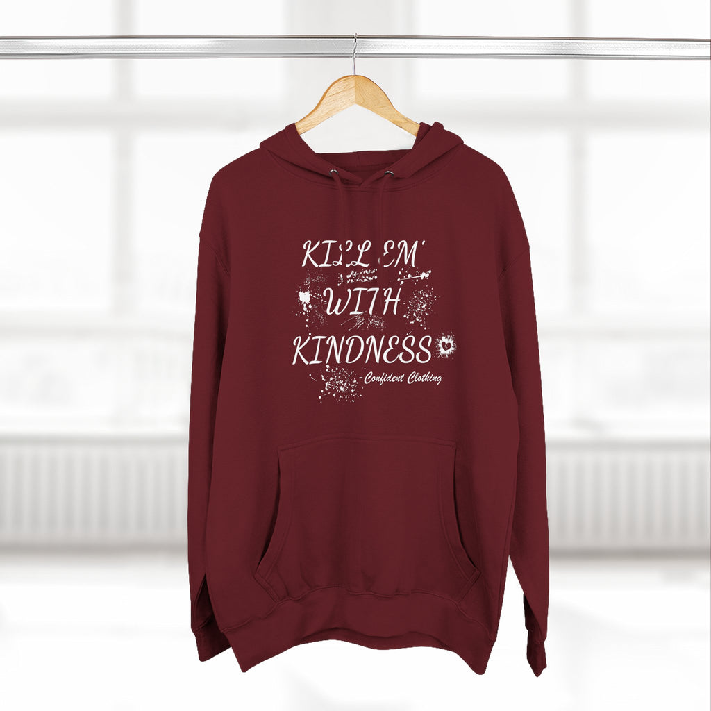 0.9 Confident Clothing Kill ’Em with Kindness Inspirational Fleece Hoodie