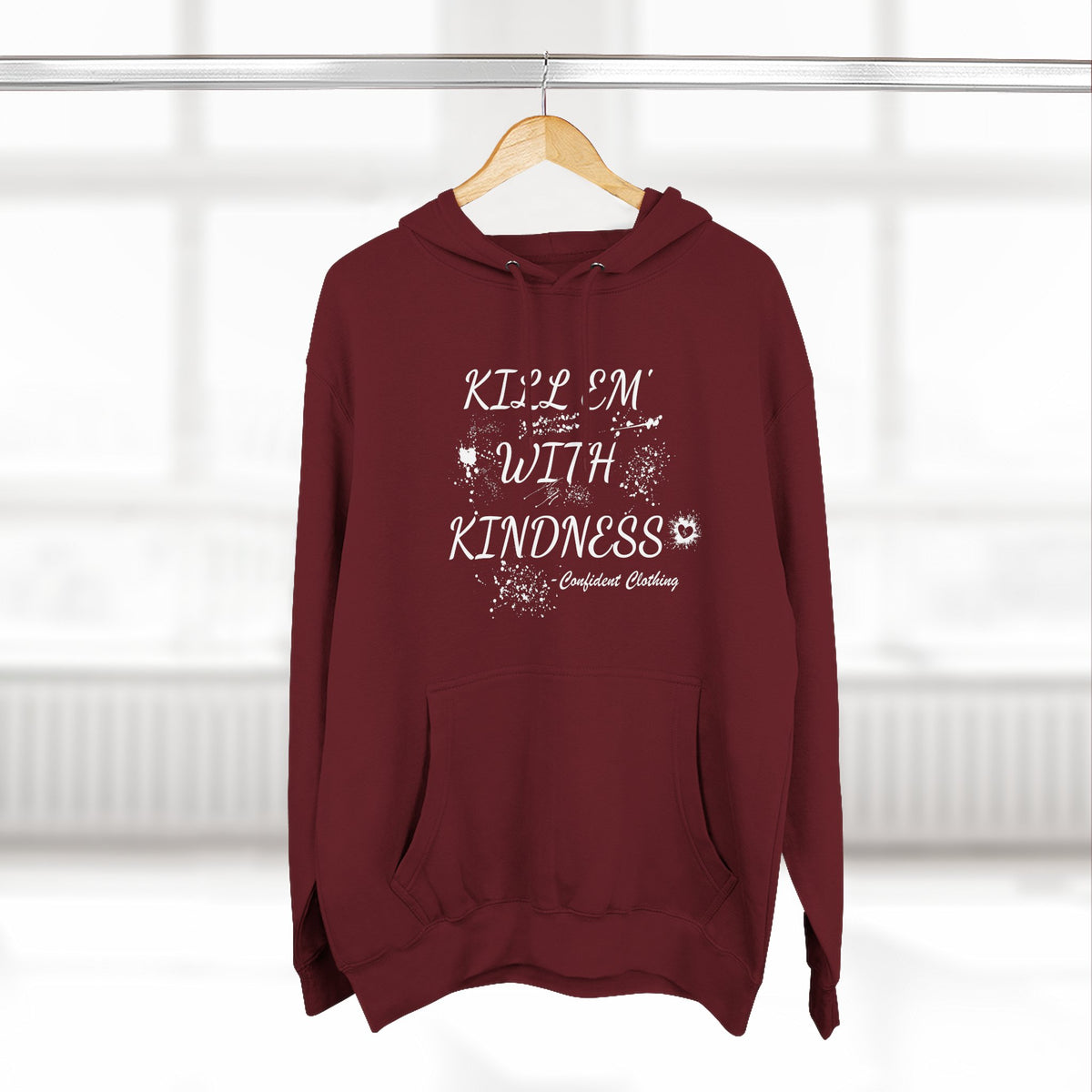0.9 Confident Clothing Kill ’Em with Kindness Inspirational Fleece Hoodie