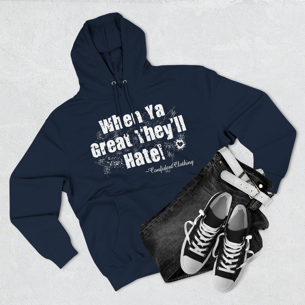 0.8 Confident Clothing When Ya Great They'll Hate Fleece Hoodie