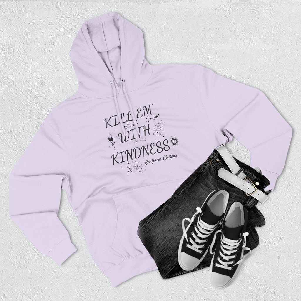 0.9 Confident Clothing Kill ’Em with Kindness Inspirational Fleece Hoodie