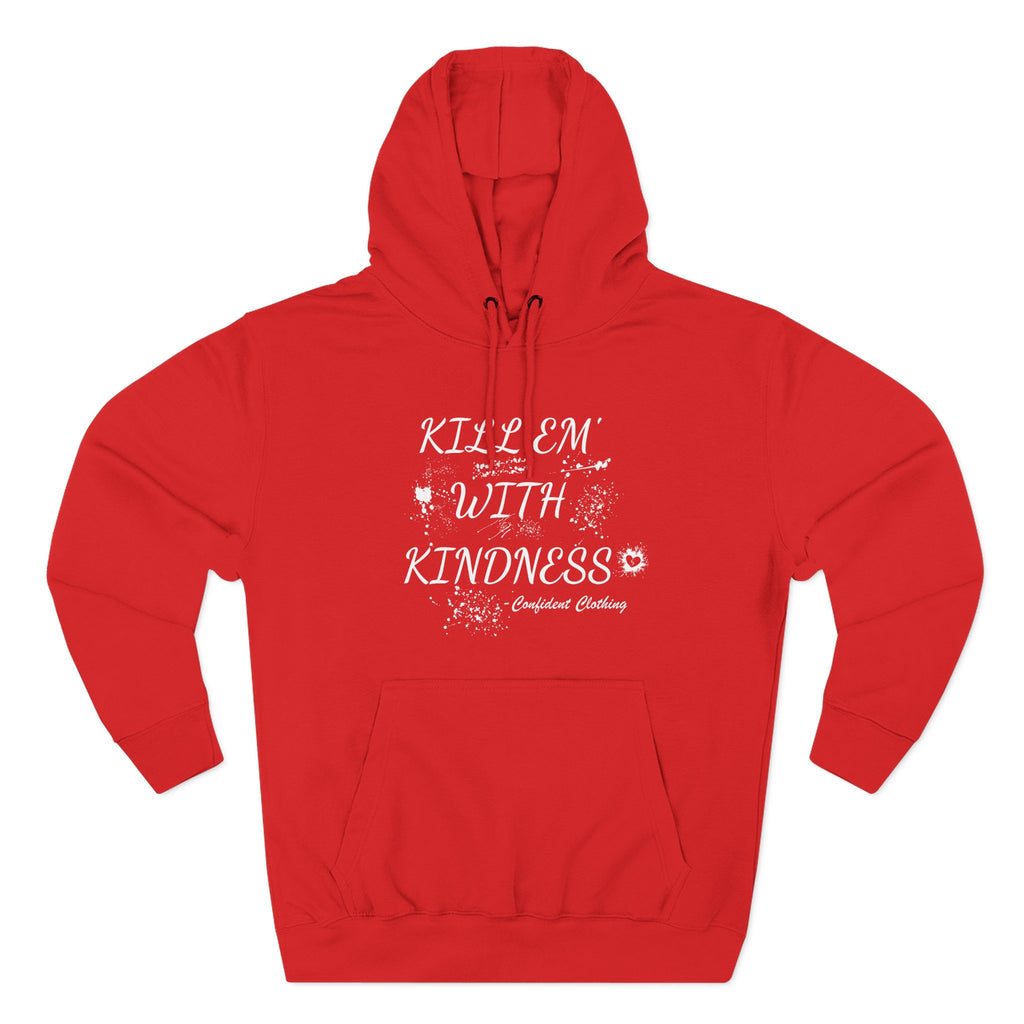 0.9 Confident Clothing Kill ’Em with Kindness Inspirational Fleece Hoodie