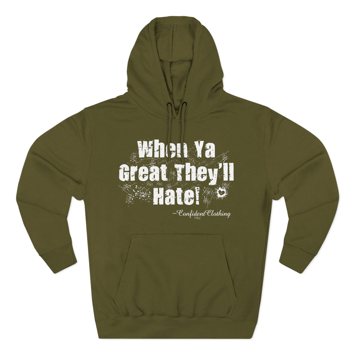 0.8 Confident Clothing When Ya Great They'll Hate Fleece Hoodie