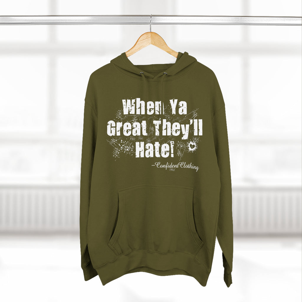 0.8 Confident Clothing When Ya Great They'll Hate Fleece Hoodie