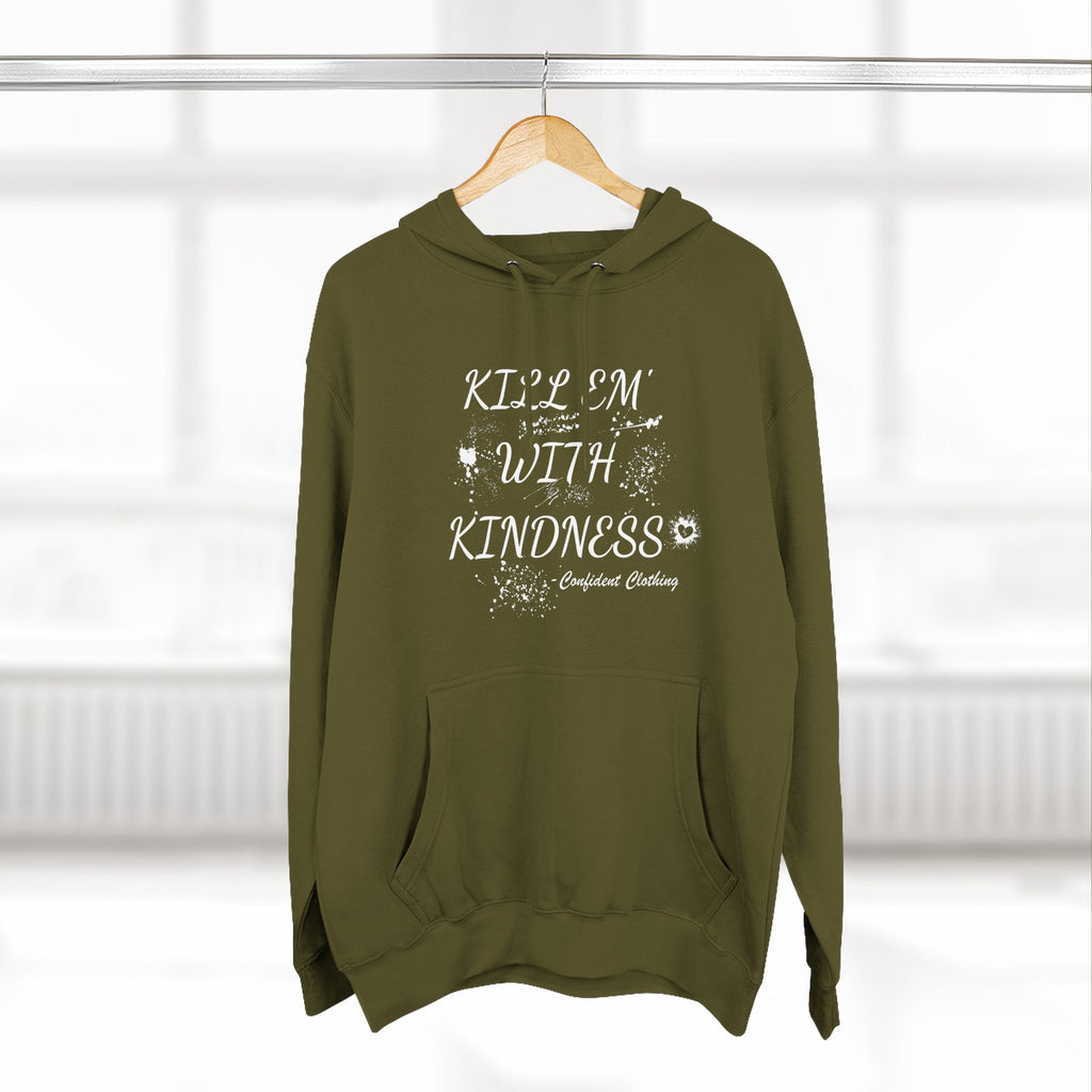 0.9 Confident Clothing Kill ’Em with Kindness Inspirational Fleece Hoodie