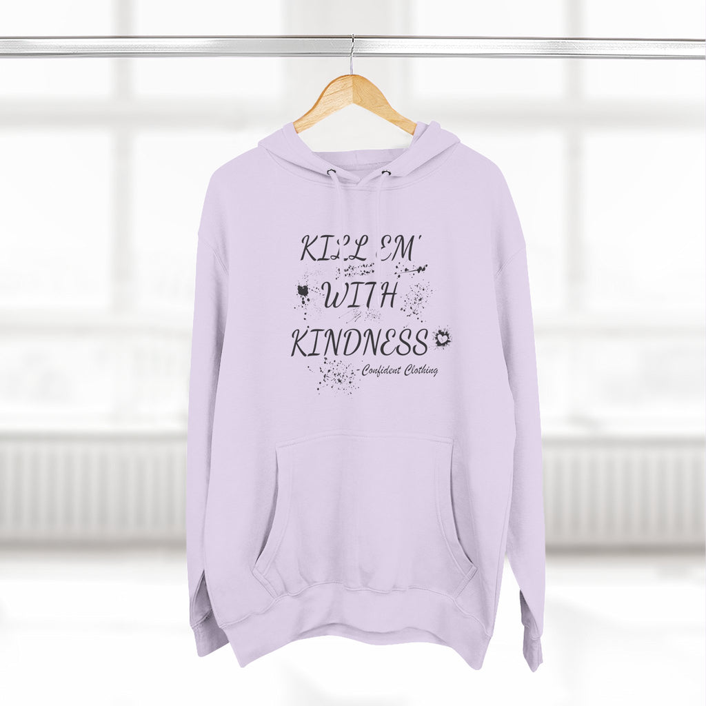 0.9 Confident Clothing Kill ’Em with Kindness Inspirational Fleece Hoodie