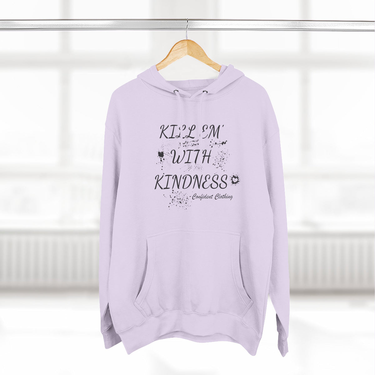 0.9 Confident Clothing Kill ’Em with Kindness Inspirational Fleece Hoodie
