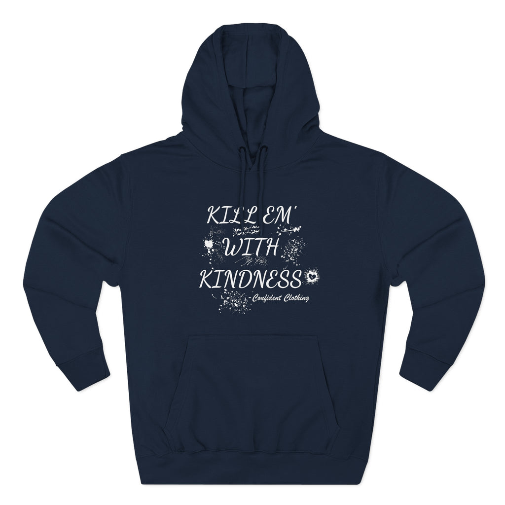 0.9 Confident Clothing Kill ’Em with Kindness Inspirational Fleece Hoodie