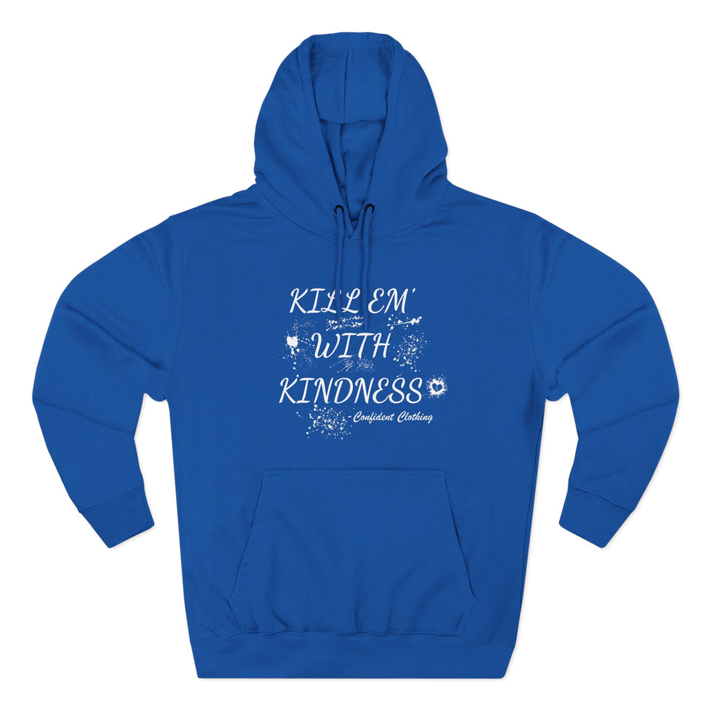 0.9 Confident Clothing Kill ’Em with Kindness Inspirational Fleece Hoodie