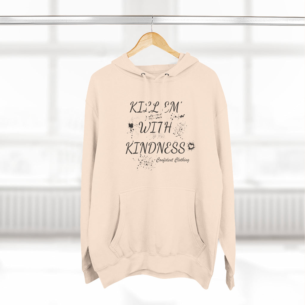 0.9 Confident Clothing Kill ’Em with Kindness Inspirational Fleece Hoodie