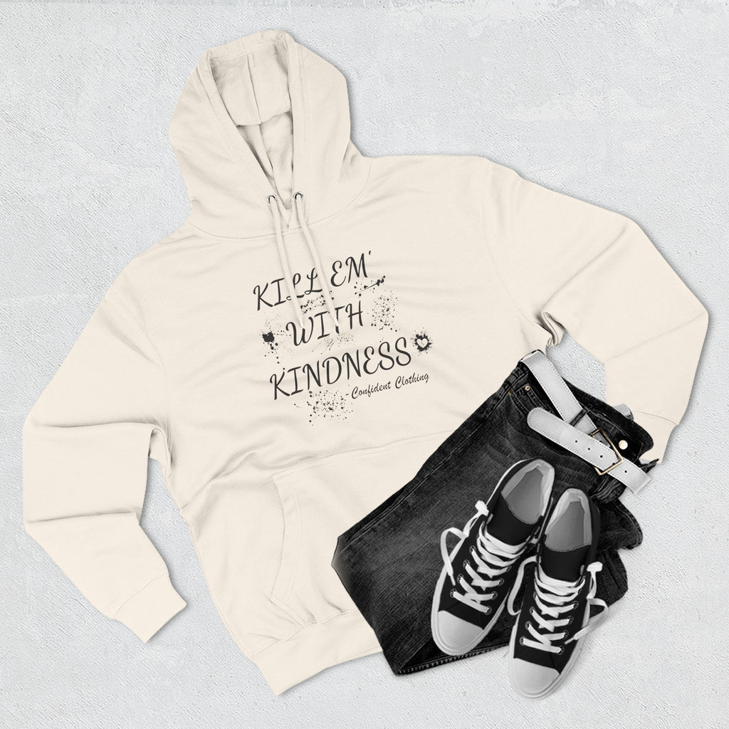 0.9 Confident Clothing Kill ’Em with Kindness Inspirational Fleece Hoodie